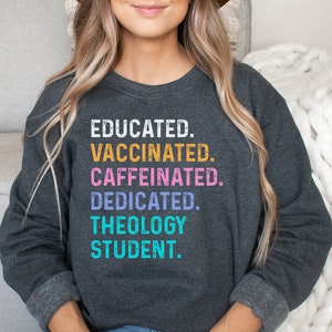 Theology student shirt, hoodie, sweatshirt, tank top, gift, educated vaccinated, future Theologian, school