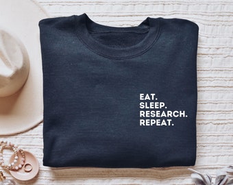 Research shirt, hoodie, sweatshirt, tank top, gift, pocket, eat sleep, Research nurse, medical researcher, researching