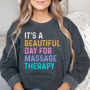 Massage therapy shirt, hoodie, sweatshirt, tank top, gift, it&#39;s a beautiful day, massage therapist, sports therapy, day spa,