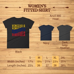May include: Black fitted shirt with the word "VENEZUELA" in yellow, blue, and red. The shirt is a women's fitted shirt. The shirt is available in sizes S, M, L, XL, and 2XL. Width measurements range from 17 1/4 inches to 25 1/4 inches.