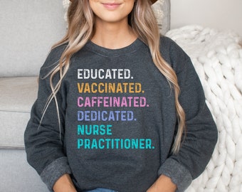 Nurse practitioner shirt, hoodie, sweatshirt, tank top, gift, educated, vaccinated, NP, FNP, nurse week
