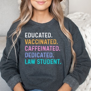 Law student shirt, hoodie, sweatshirt, tank top, gift, educated vaccinated, law school, Future lawyer, law graduation