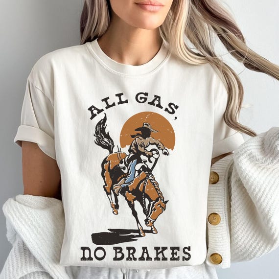 All Gas No Brakes Cowboy Shirt – Western Rodeo Bronco T-shirt, Hoodie, Sweatshirt, Long Sleeve, Country Riding Gift for Him skuC 2