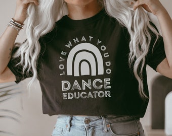 Dance educator shirt, hoodie, sweatshirt, tank top, gift, rainbow, dance shirt, dance teacher, choreographer shirt, dance instructor tee