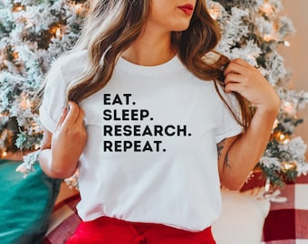 Research shirt, sweatshirt, hoodie, tank top, gift, eat sleep, researcher, scientist, biomedical scientist, historian, Forensic Science Tech