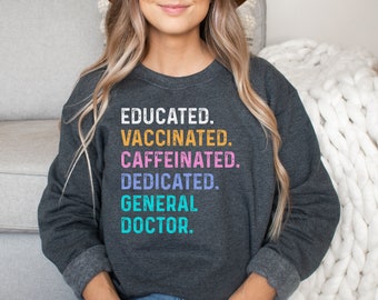 General doctor shirt, hoodie, sweatshirt, tank top, gift, educated vaccinated, internist, general practitioner, family doctor, graduation