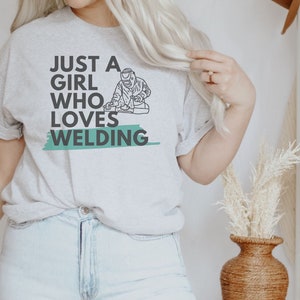 Welding shirt, hoodie, sweatshirt, tank top, gift, just a girl who loves welding, welder shirt, weld shirt, welder girl, welder mom