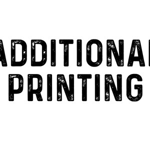 May include: Black and white distressed text that reads "ADDITIONAL PRINTING"