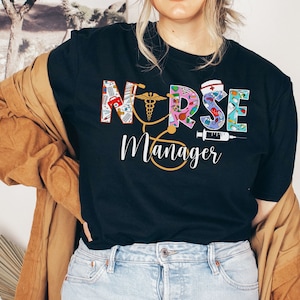 Nurse manager shirt, hoodie, sweatshirt, tank top, gift, nurse week, grad gift, nurse teacher, Chief Nursing Officer, CNO, nurse supervisor