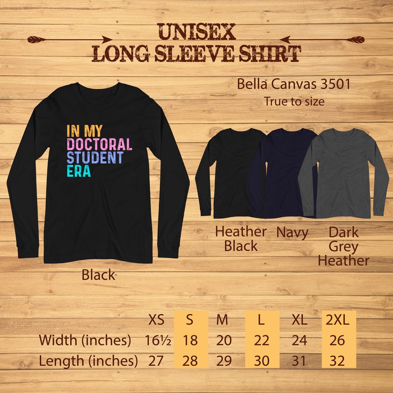 May include: Black long-sleeve shirt with the text "In My Doctoral Student Era" in rainbow colors. The shirt is available in sizes XS to 2XL. The size chart shows the width and length in inches.