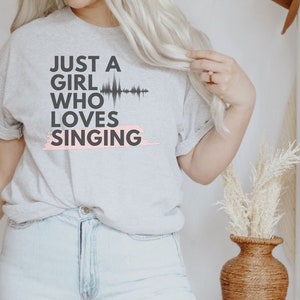 Singing shirt, hoodie, sweatshirt, tank top, gift, just a girl who loves singing, singer shirt, karaoke, singing lover, music lover