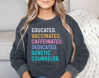 Genetic Counselor shirt, hoodie, sweatshirt, tank top, gift, educated vaccinated, CGC,  Medical Geneticist, graduation, student