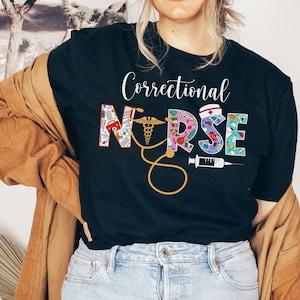 Correctional nurse shirt, hoodie, sweatshirt, tank top, gift, nurse week, forensic nurse, corrections LPN