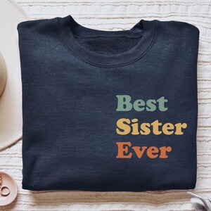 Best Sister Ever shirt, long sleeve, sweatshirt, hoodie, gift, pocket Sister, sis, family, big sis birthday