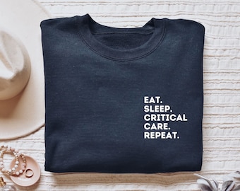 Critical Care shirt, hoodie, sweatshirt, tank top, gift, pocket, eat sleep, ICU nurse, er