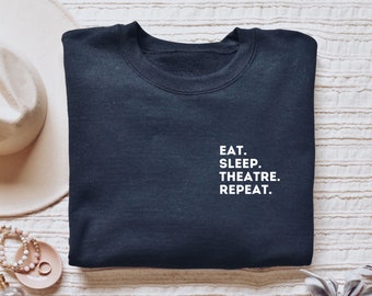 Theatre shirt, hoodie, sweatshirt, tank top, gift, pocket, eat sleep, Theater, musicals, drama teacher