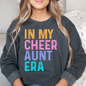 In my Cheer Aunt Era shirt, long sleeve, sweatshirt, tank top, hoodie, gift, Cheer Auntie, cheerleading aunt