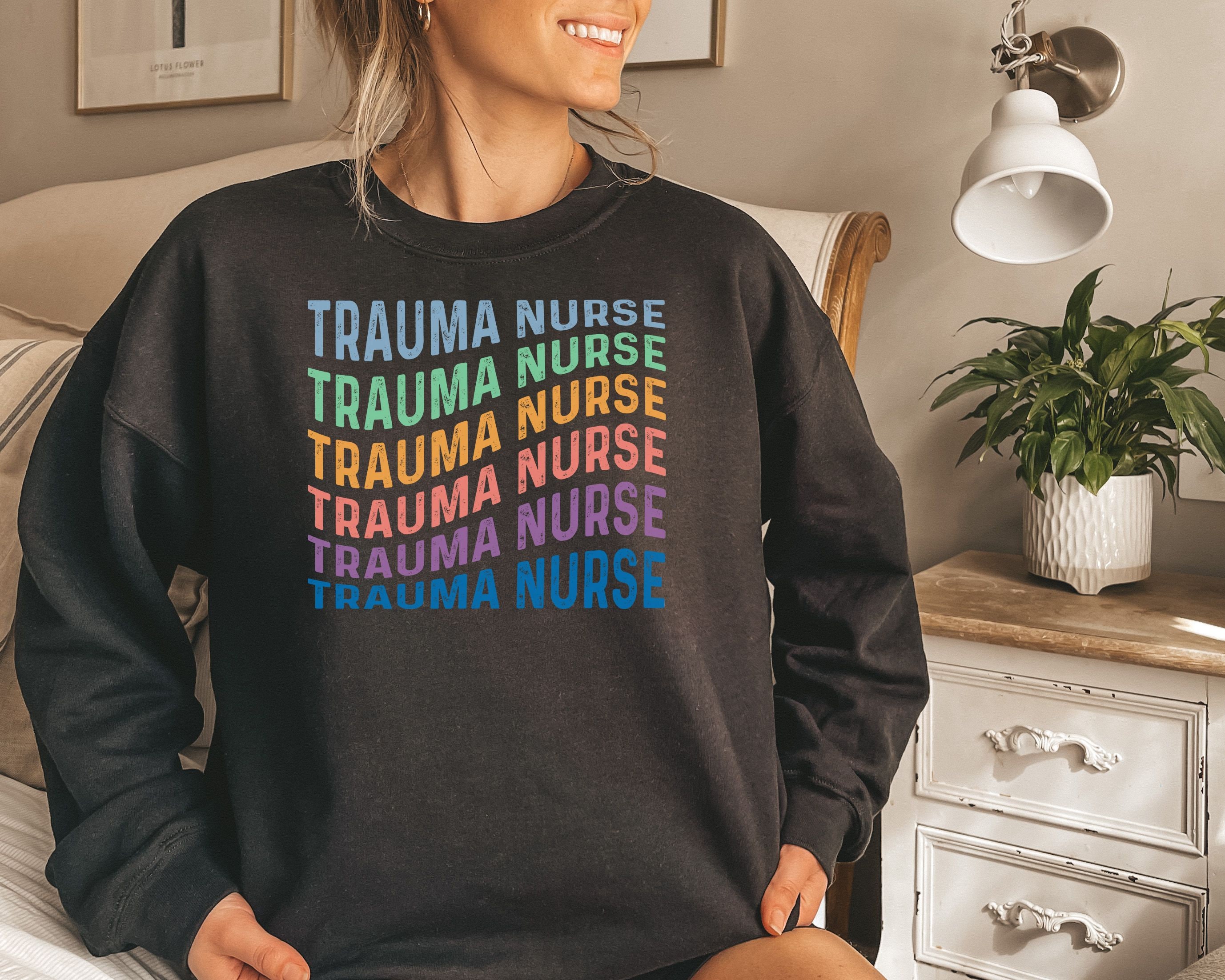 Trauma Nurse Shirt Hoodie Sweatshirt Tank Top Gift Trauma