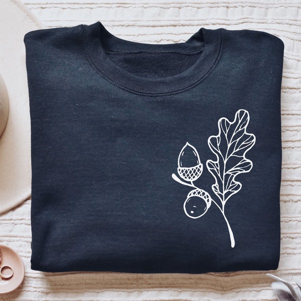 Oak Acorn shirt, long sleeve, sweatshirt, hoodie, gift, pocket, tree,  gift for her, cute and trendy, oaknut, gift for arborist, nature