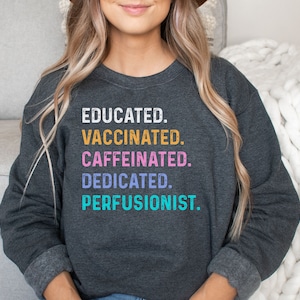 Perfusionist shirt, hoodie, sweatshirt, tank top, gift, educated vaccinated, Cardiovascular perfusionist, heart-lung machine operator