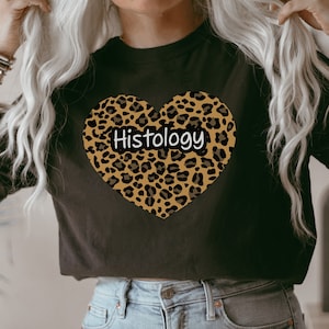 Histology shirt, hoodie, sweatshirt, tank top, leopard heart shirt, Histology technician gift, histology fashion