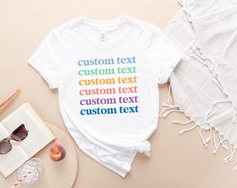 Custom text shirt, hoodie, sweatshirt, tank top, gift, colorful, personalized tee, customized, design your own, Mothers Day, nurse