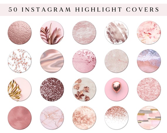 Get Noticed on Social Media with 50 Glitter Instagram Highlight Icons - Rose Gold, Marble and Minimalist Covers for Instagram