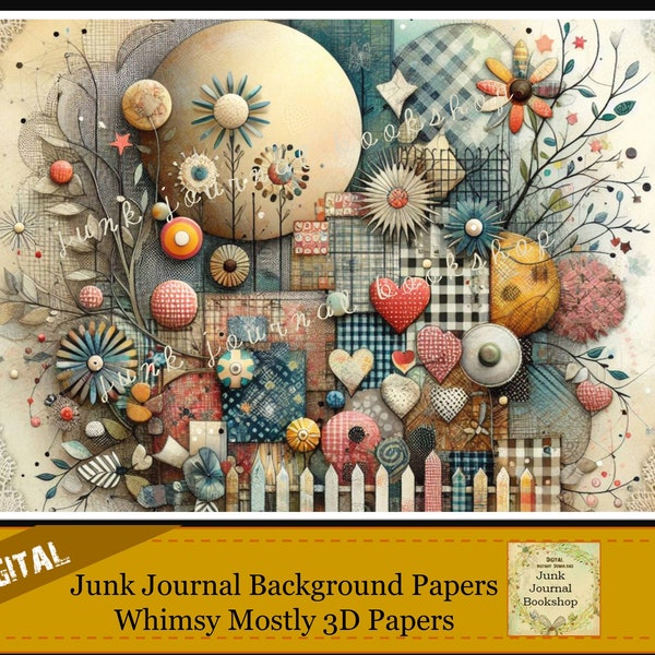 Digital Background Prints for Junk Journals. Rustic Whimsy Mostly 3D Mixed Media Art.  Fun Background Papers. Fun Digital Art.