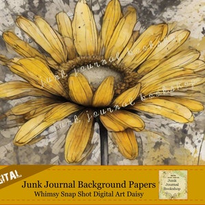 May include: Digital art print of a yellow daisy with a gray and white watercolor background. The text "Junk Journal Background Papers" and "Whimsy Snap Shot Digital Art Daisy" is at the bottom of the image.