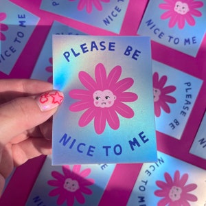 Sticker vinyle holographique mat Please Be Nice to Me