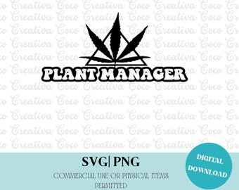 Plant Manager Cannabis Marijuana SVG PNG Digital Download File for Cricut, Silhouette Designs