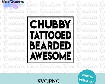 Funny, Chubby, Tattoo, Beard, Dad Bod SVG, PNG, Digital download cut file, sublimation design