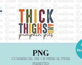 Thick Thighs, Pumpkin Pies Thanksgiving Sublimation, PNG Digital Download