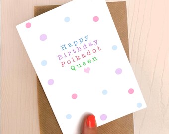 Polka dot queen birthday card | Cute | Friend | Girls | Lush | Eco | Fashion fave | LGBTQ | Mega cute | Babe | Pastel Colours | Pink | Henny