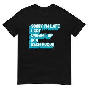 Funny Classical Music Shirt, Bach Fugue Gift for Musicians & Composers, Gifts for Classical Music Lovers, Bach Fans