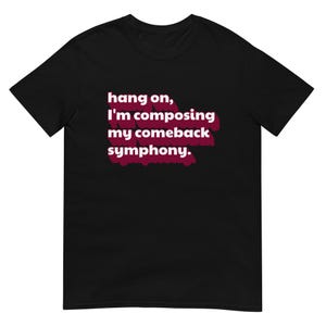 Composer Comeback Shirt – Classical Music Lover Gift, Orchestra & Symphony Musician Short-Sleeve Unisex T-Shirt