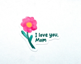 I Love You Mom, Mother's Day Gift Vinyl Sticker