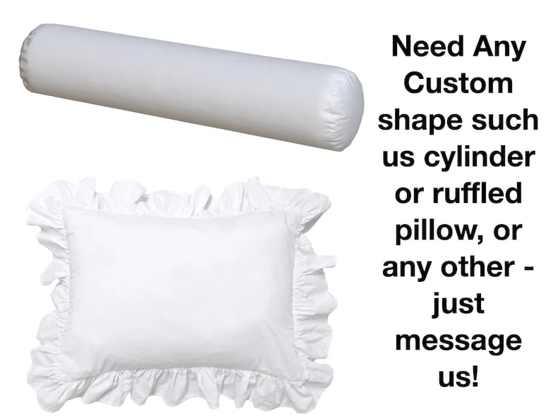May include: Two white pillows, one is a cylinder shape and the other is a rectangular pillow with a ruffled edge. The text reads: "Need Any Custom shape such us cylinder or ruffled pillow, or any other - just message us!"