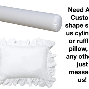 May include: Two white pillows, one is a cylinder shape and the other is a rectangular pillow with a ruffled edge. The text reads: "Need Any Custom shape such us cylinder or ruffled pillow, or any other - just message us!"