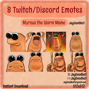 May include: A digital download graphic featuring eight orange worm-like characters with large black eyes, designed as Twitch and Discord emotes. The text "8 Twitch/Discord Emotes" and "Marcus the Worm Meme" are displayed. The image also includes the text "Instant Download" and the artist's contact information.