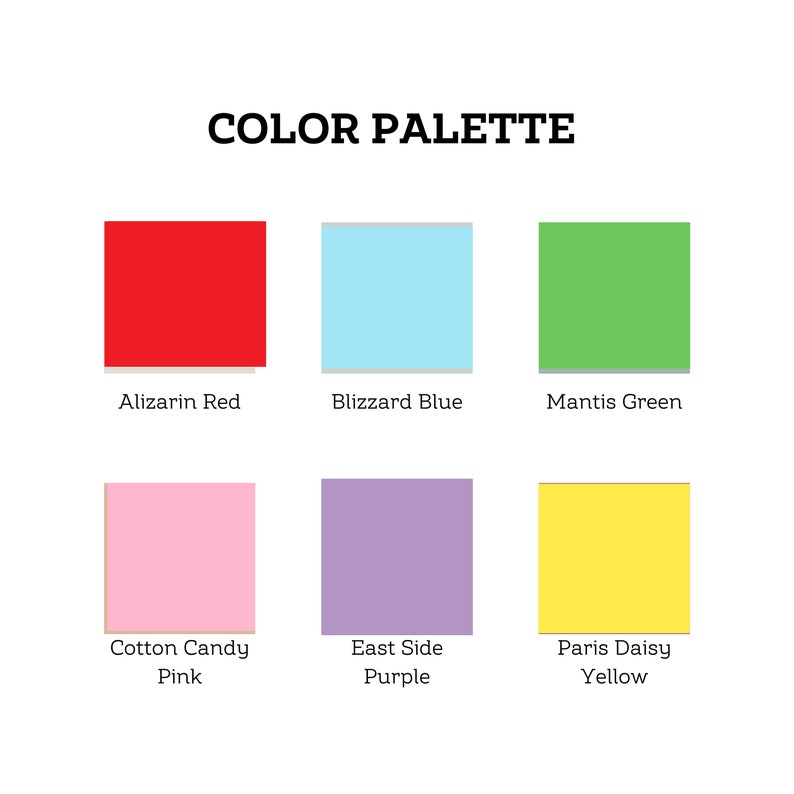 May include: Color palette with six color swatches. The colors are Alizarin Red, Blizzard Blue, Mantis Green, Cotton Candy Pink, East Side Purple, and Paris Daisy Yellow.