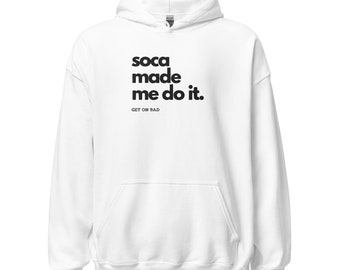 Soca Made Me Do It, Embroidered Hoodie, Soca Music, Unisex Hoodie, Trinidad Clothing, Carnival, Trinidad Carnival 2025