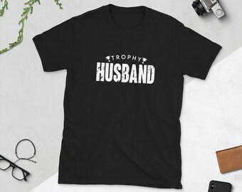 Trophy Husband Short-Sleeve Unisex T-Shirt - Gift for Husband, Christmas Shirt for Husband, Anniversary Gift