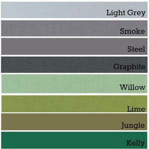 May include: A color chart showing eight different shades of gray, green, and brown. The colors are labeled from top to bottom: Light Grey, Smoke, Steel, Graphite, Willow, Lime, Jungle, and Kelly.