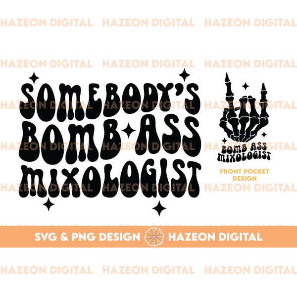 Somebodys Bomb Ass Mixologist SVG PNG Mixologist Funny Trendy Popular Aesthetic Trendy Mixologist Shirt Design Sublimation DTG Png For Mug