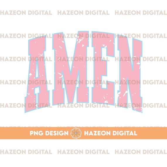 Trendy Christian Amen PNG Distressed Grunge Varsity Png Jesus Png Christian Quote Png Faith Pray Varsity Boho Design File For Shirt Cup Mug
