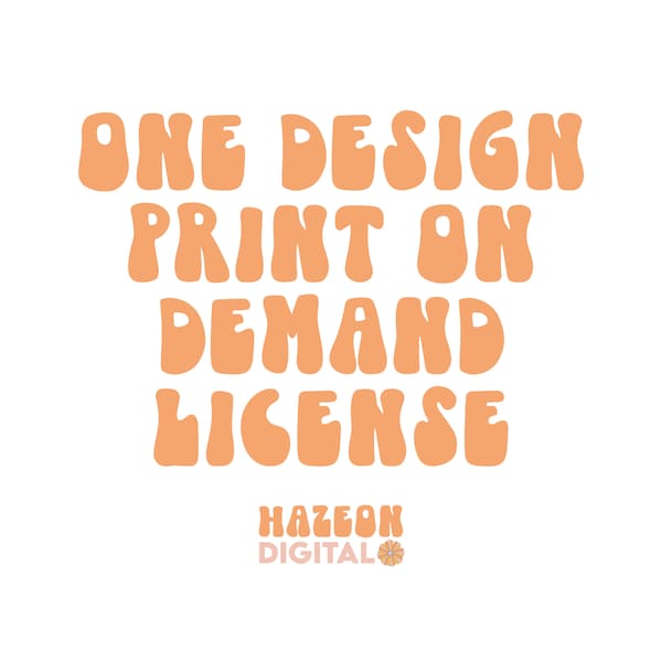 One Design POD Print On Demand License - Does Not Include Any Designs