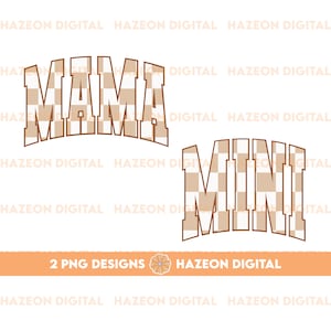 May include: Two digital designs featuring the words "MAMA" and "MINI" in a brown outline with a checkered pattern in tan and white.