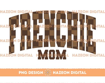 Trendy Retro Frenchie Mom PNG Checkered Varsity Popular Aesthetic Trendy Dog Mom Checkered Shirt Design Sublimation DTG PNG For Mug