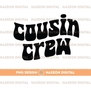 Cousin Crew SVG PNG Cousin SVG Trendy Popular Wavy Aesthetic Cousin Crew Shirt Svg Trendy Shirt Design Cut File Sublimation